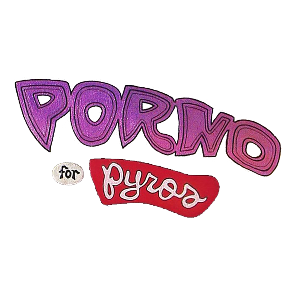 Porno for Pyros